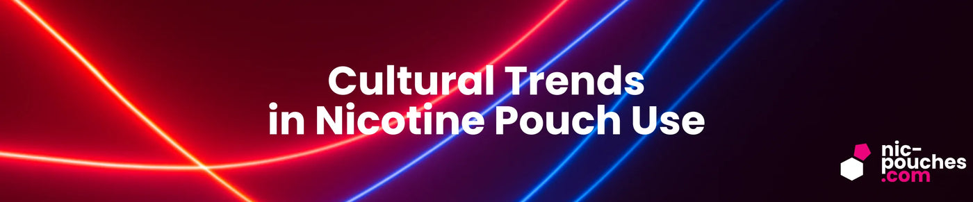 Cultural trends in nicotine pouch use blog banner