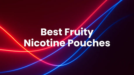 Best Fruity Nicotine Pouches