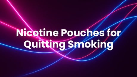 Nicotine Pouches for Quitting Smoking