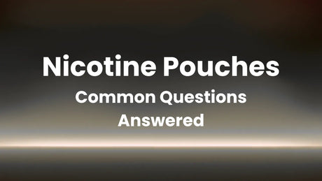 Common Nicotine Pouch Questions