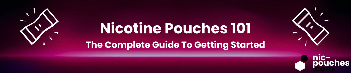 Complete Guide To Nicotine Pouches  Blog Banner