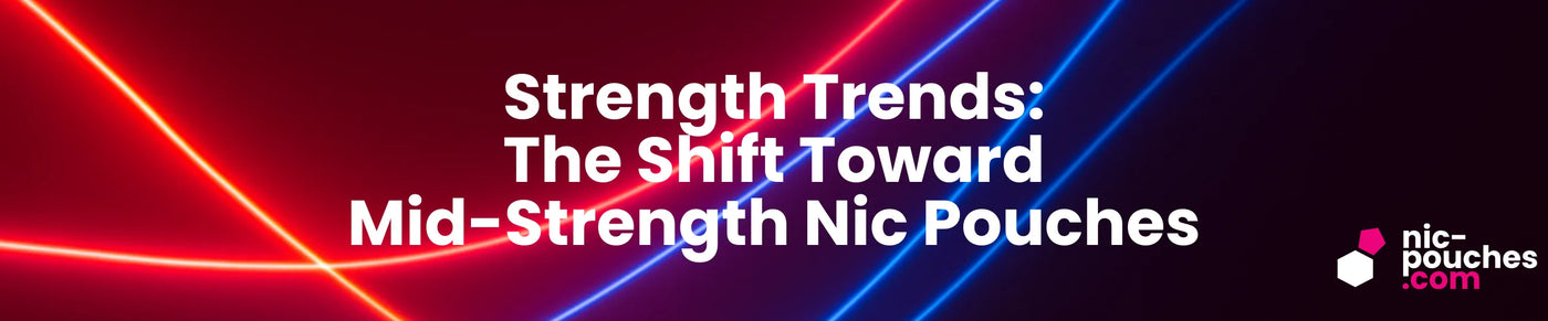 Nicotine Pouch Strength Trends Blog Banner